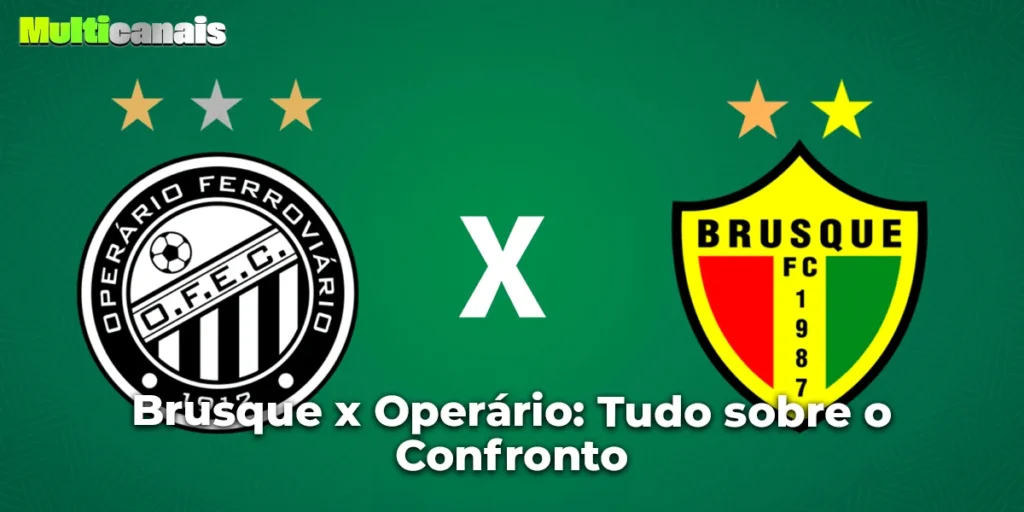 Brusque x Operário: Tudo sobre o Confronto