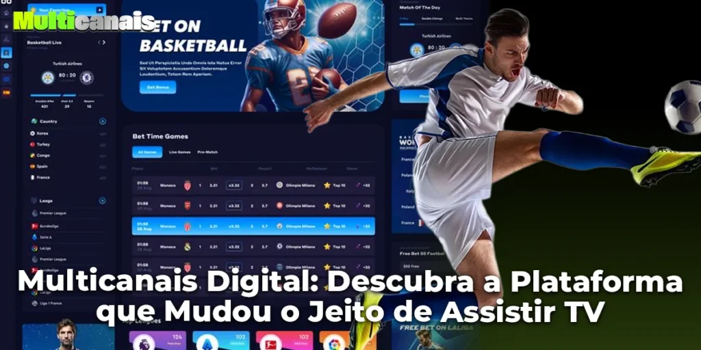 Multicanais Digital: Descubra a Plataforma que Mudou o Jeito de Assistir TV