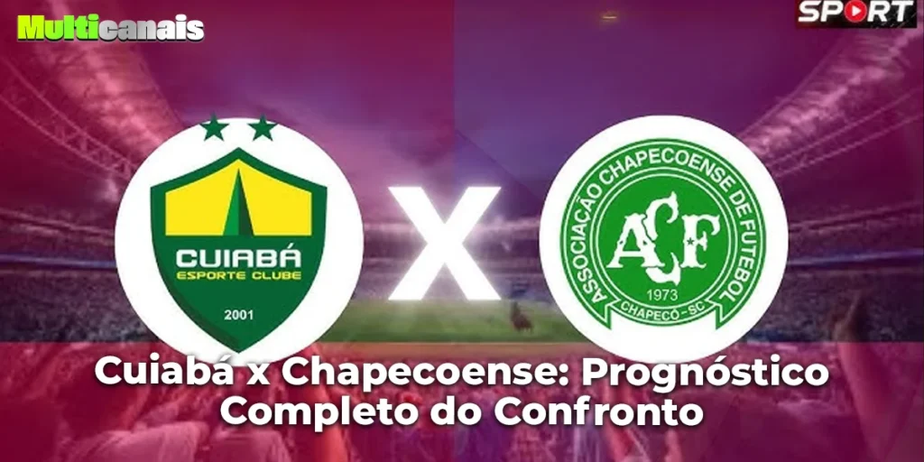 Cuiabá x Chapecoense: Prognóstico Completo do Confronto