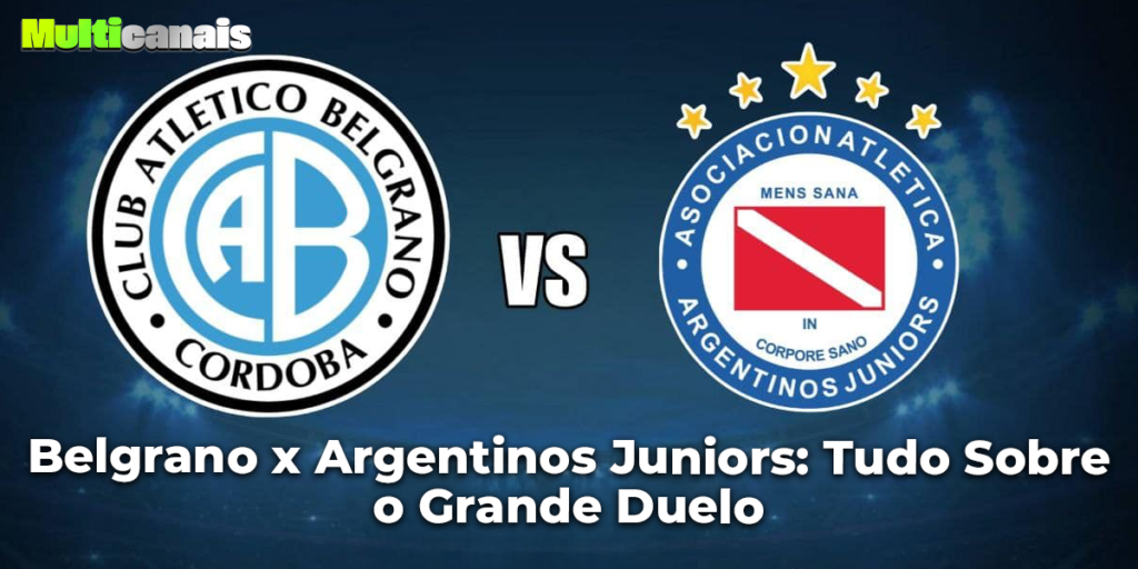 Belgrano x Argentinos Juniors: Tudo Sobre o Grande Duelo