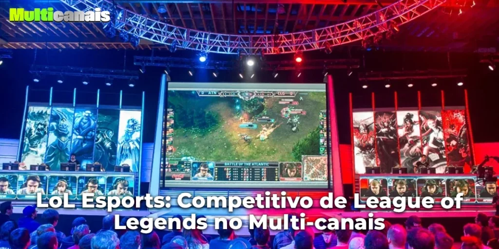 LoL Esports: Competitivo de League of Legends no Multi-canais