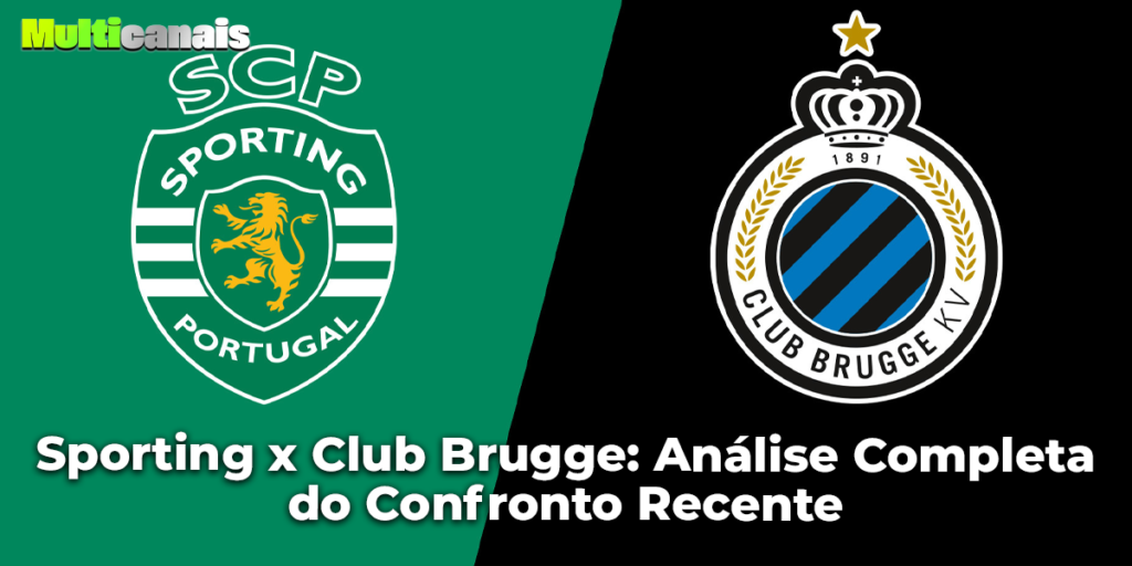 Sporting x Club Brugge: Análise Completa do Confronto Recente