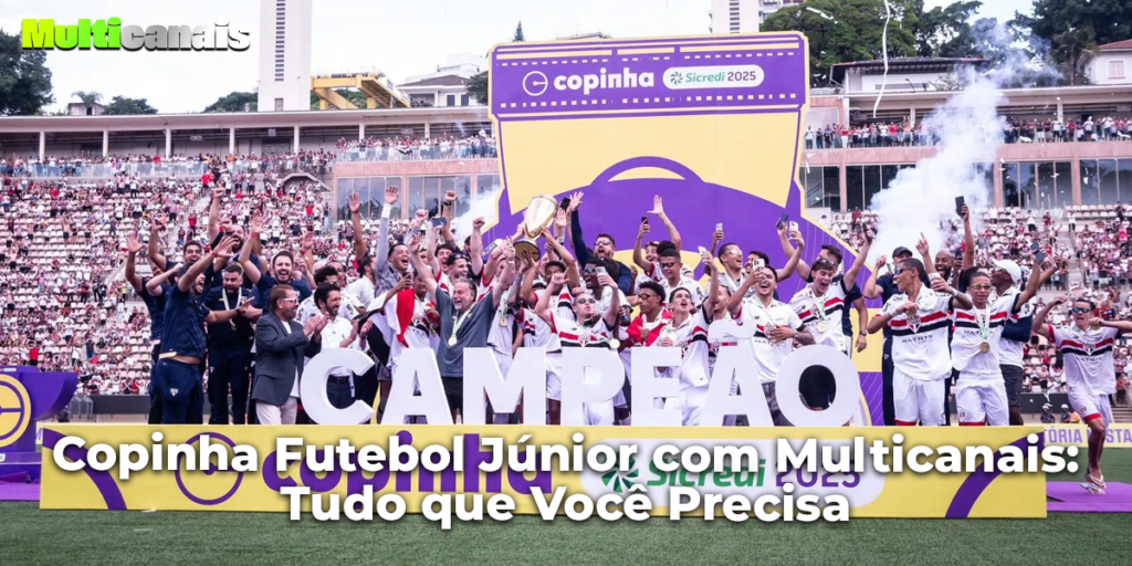 Copinha Futebol Júnior com Multicanais: Tudo que Você Precisa
