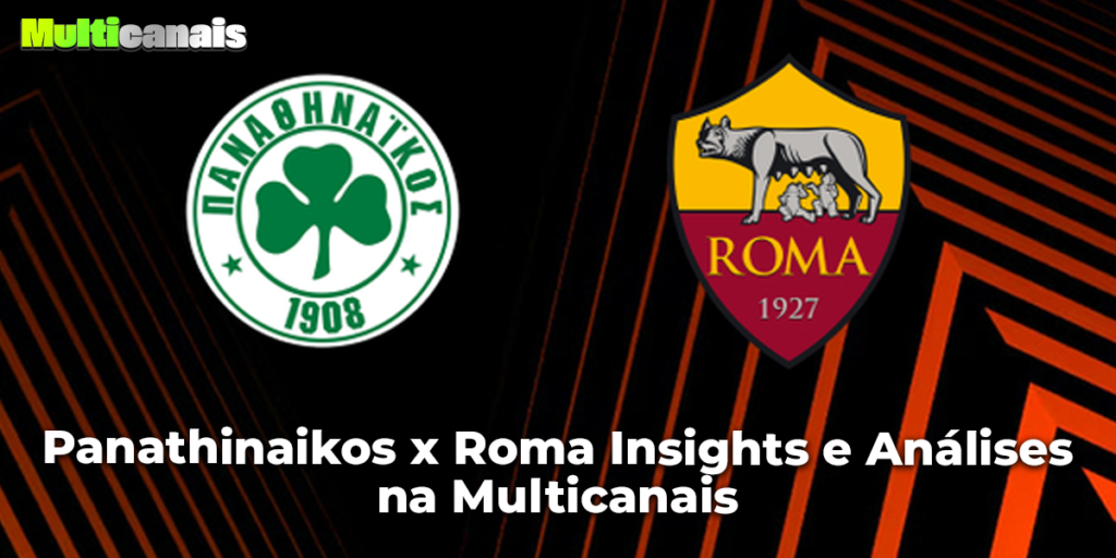 Panathinaikos x Roma Insights e Análises na Multicanais